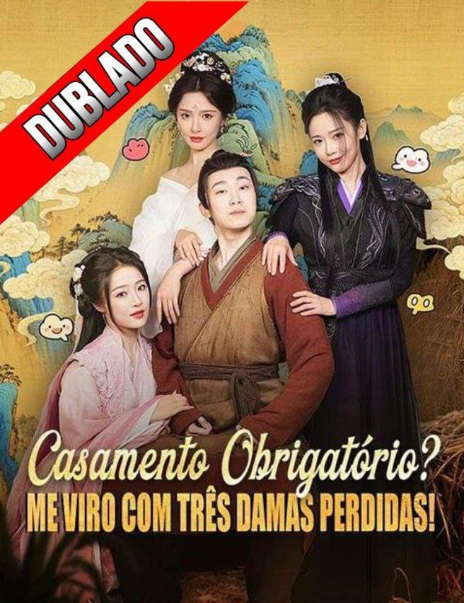 Casamento Obrigatorio? Me viro com tres damas Perdidas!