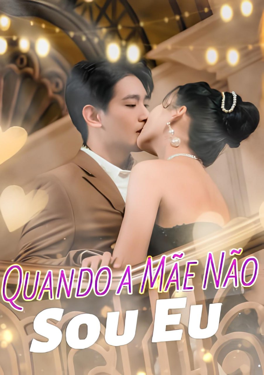 Quando A Mae Nao Sou Eu