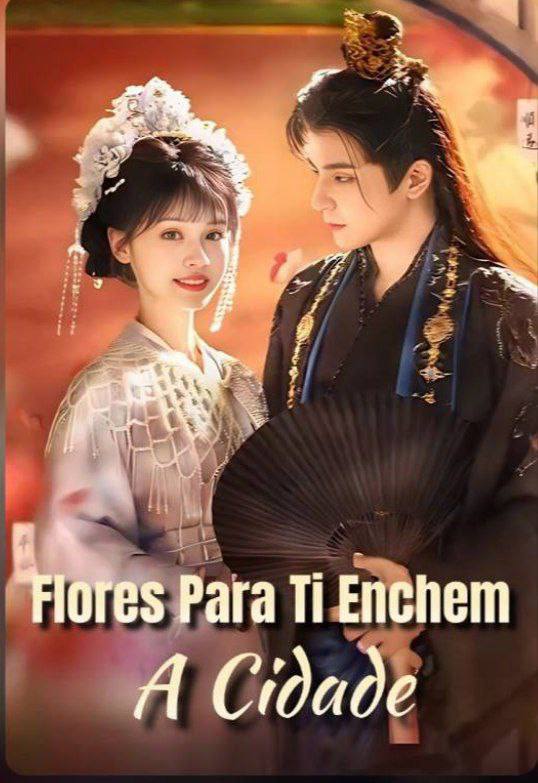 Flores para ti encher a Cidade/ Vem para meu Abraço
