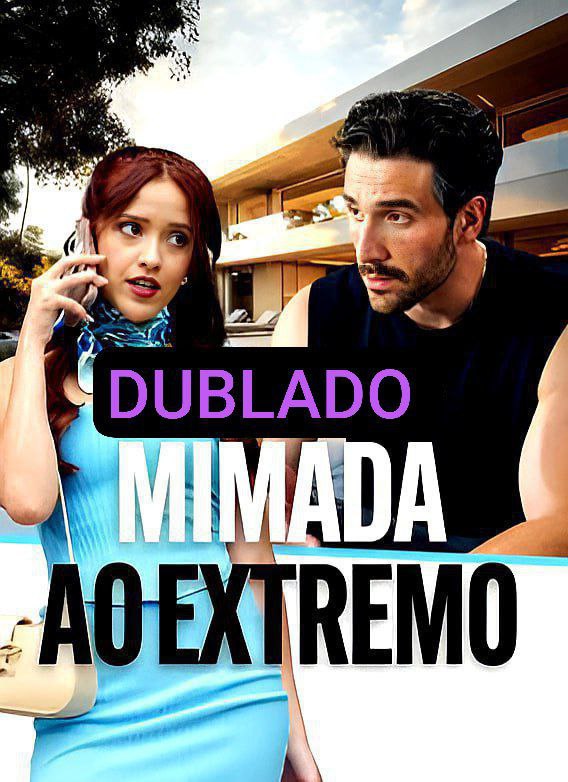 Mimada ao Extremo