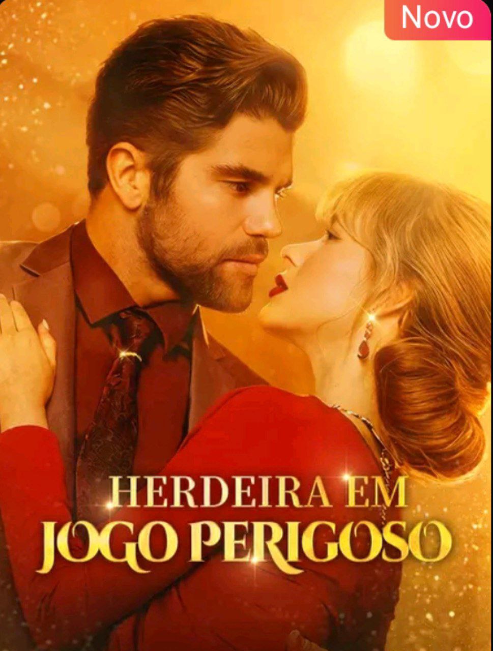 Herdeira em jogo Perigoso