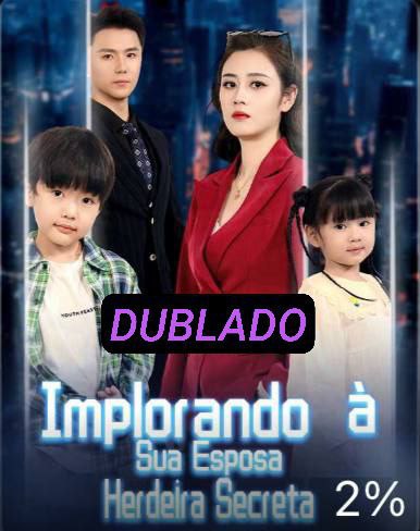 Implorando a sua Esposa Herdeira Secreta