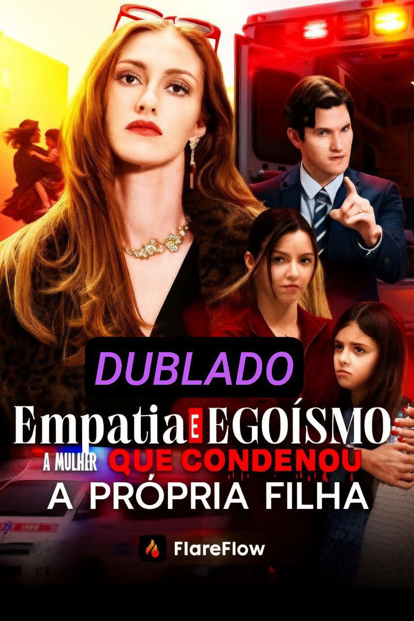 Empatia e Egoísmo a mulher que Condenou a Própia Filha