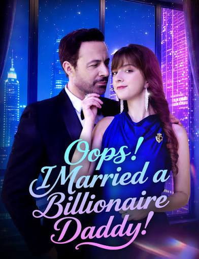 Ops! Eu me casei com um Papai Bilionário!/ Ops! I Married a Billionaire Daddy!