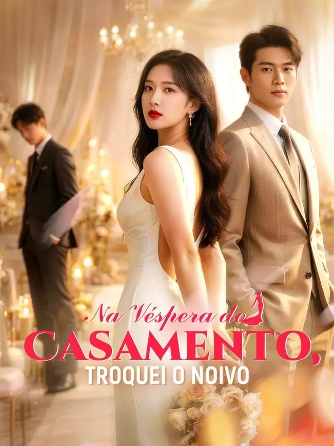 Na Véspera do Casamento, Troquei o Noivo