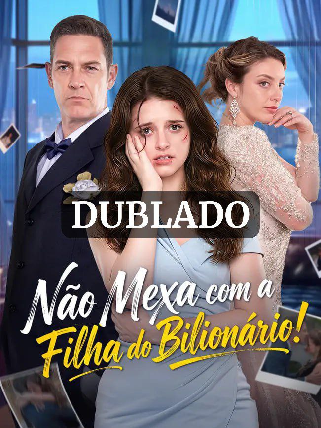 Não Mexa com a filha do Bilionário/ Mexa com a Herdeira paga o Preço