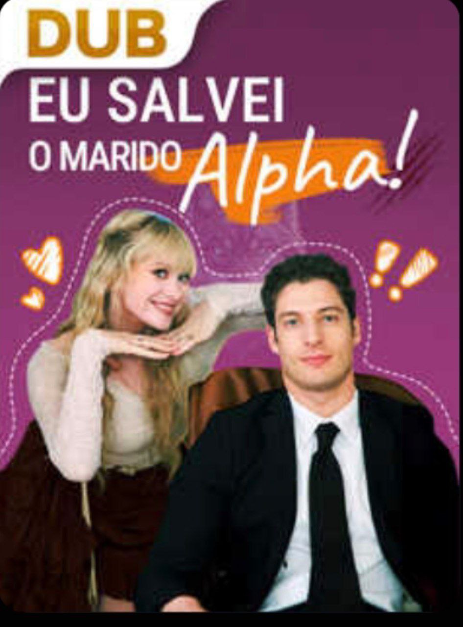 Eu Salvei o Marido Alpha