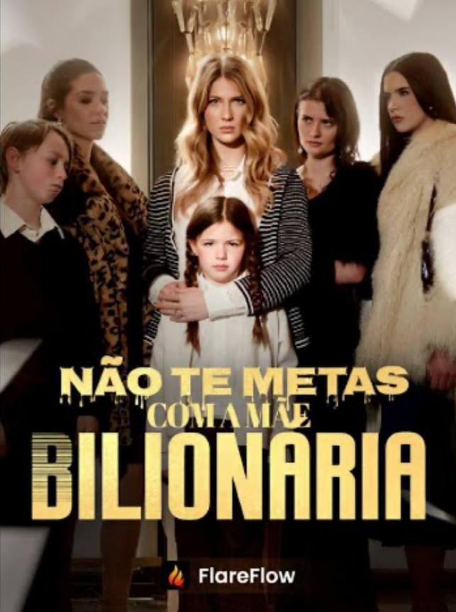 Não te Metas coma a Mãe Bilionária/ Não Mexa com a mãe Bilionária