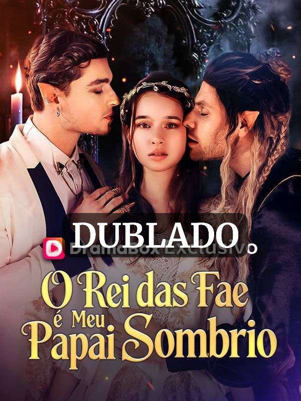 O Rei das Fae é meu Papai Sombrio