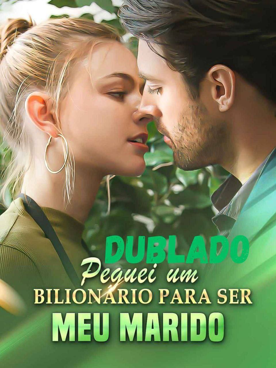 Peguei um Bilionário para ser meu Marido