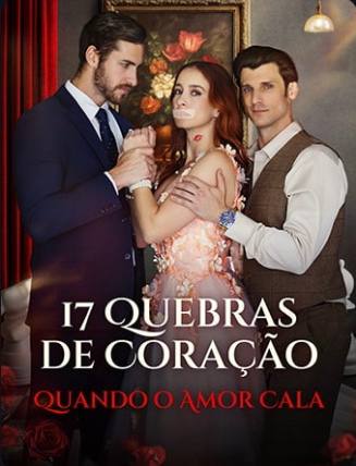 17 Quebras de Coração - Quando o Amor Cala